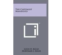 Louis O Kelso Mortimer J Adler The Capitalist Manifesto (Copertina rigida)