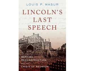 Louis P. Masur Lincoln's Last Speech (Tascabile)