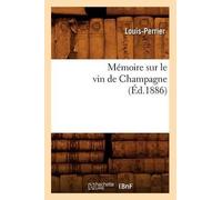 Louis-Perrier Mémoire Sur Le Vin de Champagne (Éd.1886) (Tascabile)