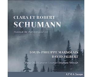 Louis-Philippe Marsolais; David Jalbert - Clara & Robert Schumann: Chamber Music for Horn