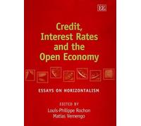 Louis-Philippe Roch Credit, Interest Rates and the Open Econo (Copertina rigida)