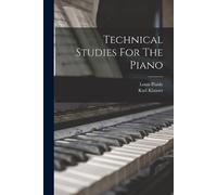 Louis Plaidy Karl Klauser Technical Studies For The Piano (Tascabile)