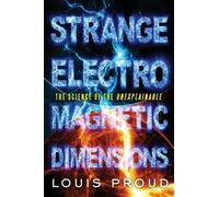 Louis Proud Strange Electromagnetic Dimensions (Tascabile)