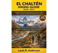 Louis R Anderson El Chaltén Hiking Guide 2026-2027 (Tascabile)