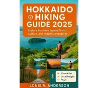 Louis R Anderson Hokkaido Hiking Guide 2025 (Tascabile)