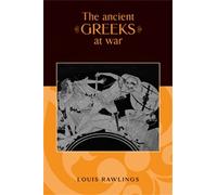 Louis Rawlings The Ancient Greeks at War (Copertina rigida)