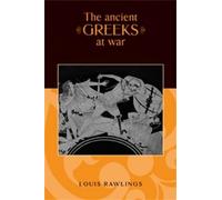 Louis Rawlings The Ancient Greeks at War (Copertina rigida)