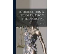 Louis Renault Introduction à L'étude du Droit International (Copertina rigida)