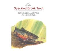 Louis Rhead The Speckled Brook Trout (Tascabile)