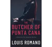 Louis Romano The BUTCHER of PUNTA CANA (Tascabile) Detective Vic Gonnella