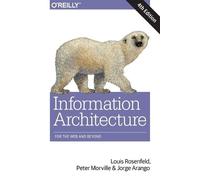 Louis Rosenfeld Jorge Arango Peter Morvil Information Architecture, (Tascabile)