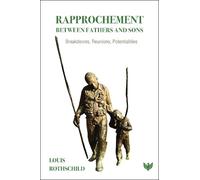 Louis Rothschild Rapprochement Between Fathers and Sons (Tascabile)