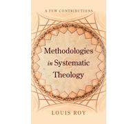 Louis Roy Methodologies in Systematic Theology (Copertina rigida)
