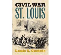 Louis S. Gerteis Civil War St. Louis (Tascabile) Modern War Studies