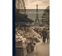 Louis-Sébastien Mercier Paris Delineated (Tascabile)