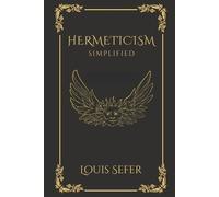 Louis Sefer Hermeticism Simplified (Tascabile)
