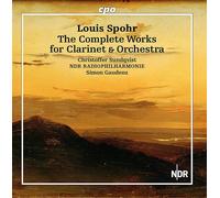 Louis Spohr Louis Spohr: The Complete Works for Clarinet & Orchestra (CD) Album