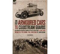 Louis Starr John Buchan From Armoured Cars to Coldstream Guards (Tascabile)