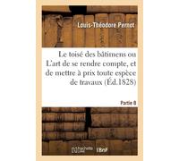 Louis-Théodore Pernot Le toisé des bâtimens. Partie 8 (Tascabile)