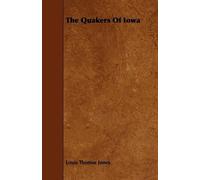 Louis Thomas Jones The Quakers Of Iowa (Tascabile)