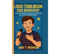 LOUIS TOMLINSON KIDS BIOGRAPHY: From Doncaster Dreamer to Global Pop Star and Proud Bandmate