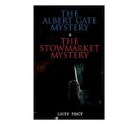 Louis Tracy The Albert Gate Mystery & the Stowmarket Mystery (Tascabile)
