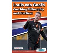 Louis van Gaal's Coaching Philosophy and Practices (Tascabile)