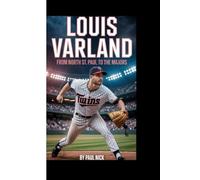 Louis Varland: From North St. Paul to the Majors