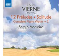 Louis Vierne Louis Vierne: Complete Piano Works: 12 Préludes/Solitude - Vol (CD)