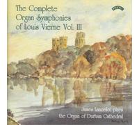 Louis Vierne The Complete Organ Symphonies of Louis Vierne - Volume 3 (CD) Album