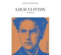 Louis Vuitton, l'audacieux