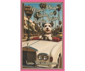 Louis W Hirschmann Mister Chips Lands on Rodeo Drive (Tascabile)