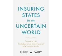 Louis W. Pauly Insuring States in an Uncertain World (Copertina rigida)