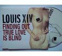 Louis Xiv - Finding Out True Love Is Blind