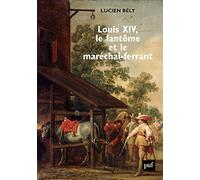 Louis XIV, le fantôme et le maréchal-ferrant