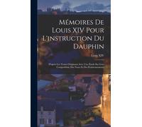 Louis XIV Mémoires De Louis XIV Pour L'instruction Du Dauphin (Copertina rigida)