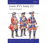 Louis XV's Army (1): Cavalry & Dragoons: v.1