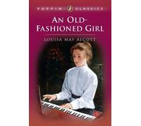 Louisa Alcott An Old-Fashioned Girl (Tascabile)