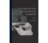 Louisa Burns Studies in the Osteopathic Sciences; Volume 1 (Tascabile)