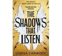 Louisa Carmody The Shadows That Listen (Copertina rigida) Angel Ruin