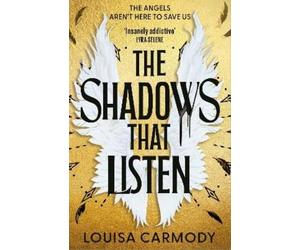 Louisa Carmody The Shadows That Listen (Copertina rigida) Angel Ruin