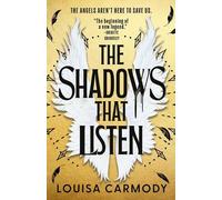 Louisa Carmody The Shadows That Listen (Tascabile) Angel Ruin