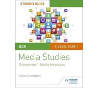 Louisa Cunningh OCR A Level Media Studies Student Guide 1: Media Mes (Tascabile)