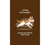 Louisa de la Ramê Aka Óuida A Dog of Flanders (Tascabile)