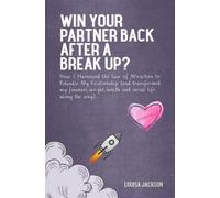 Louisa Jackson Win Your Partner Back After A Break Up? (Tascabile)