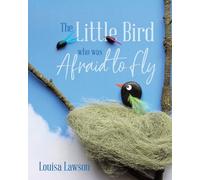 Louisa Lawson The Little Bird Who Was Afraid to Fly (Tascabile)