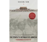 The People's Republic of Amnesia: Tiananmen Revisited