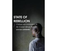 Louisa Lombard State of Rebellion (Copertina rigida) African Arguments