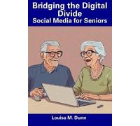 Louisa M Dunn Bridging the Digital Divide (Tascabile)