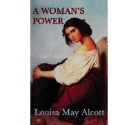 Louisa May Alco Behind a Mask -Or- A Woman's Power - A Classi (Copertina rigida)